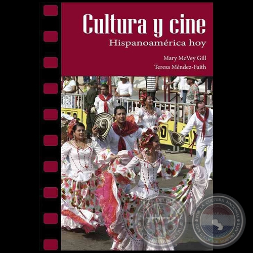 CULTURA Y CINE: Hispanoamérica Hoy -  Autoras: MARY MCVEY GILL - TERESA MÉNDEZ-FAITH - Año 2012